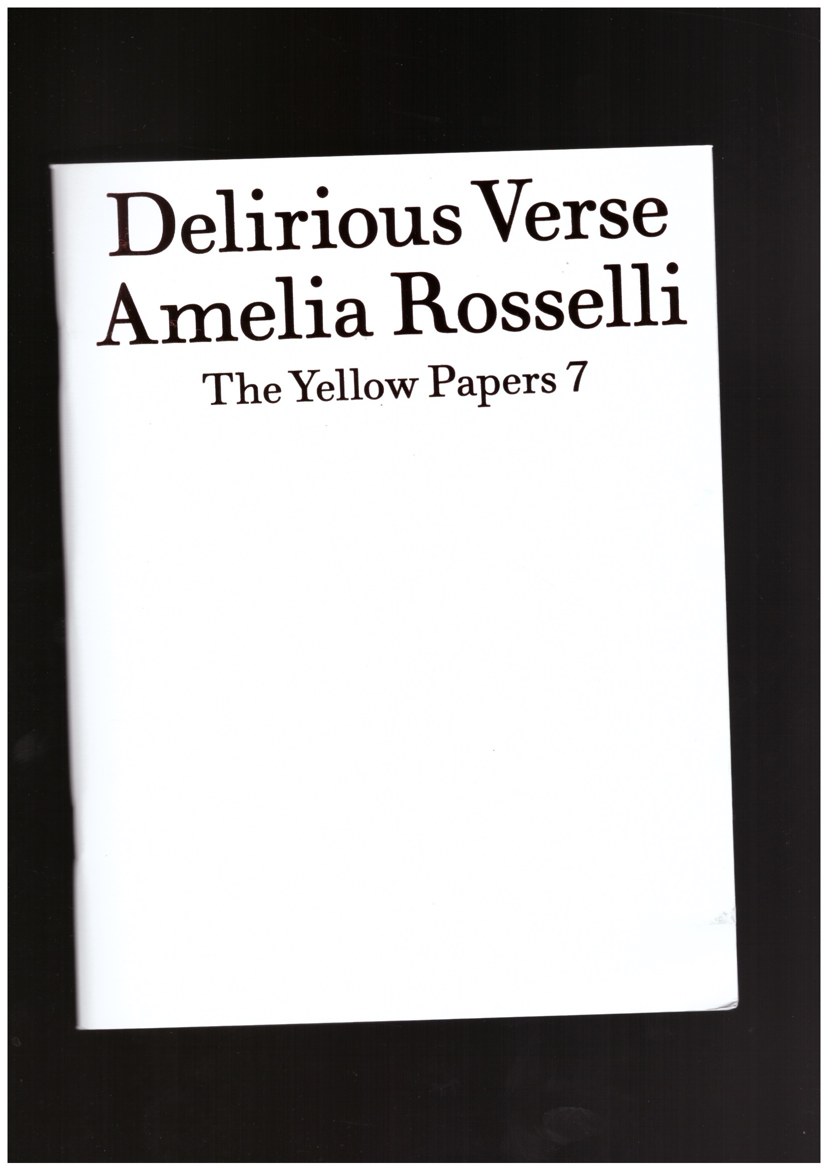 ROSELLI, Amelia - The Yellow Papers #7 : Delirious Verse